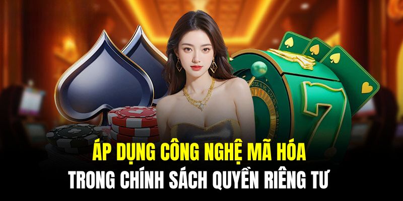 Áp dụng công nghệ mã hóa trong chính sách quyền riêng tư 