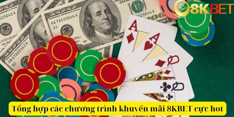 Tổng hợp các khuyến mãi tân binh hấp dẫn tại nhà cái 8kbet